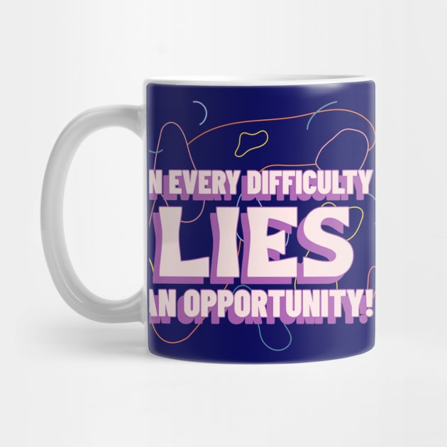 In every difficulty, lies an opportunity! by Timotajube